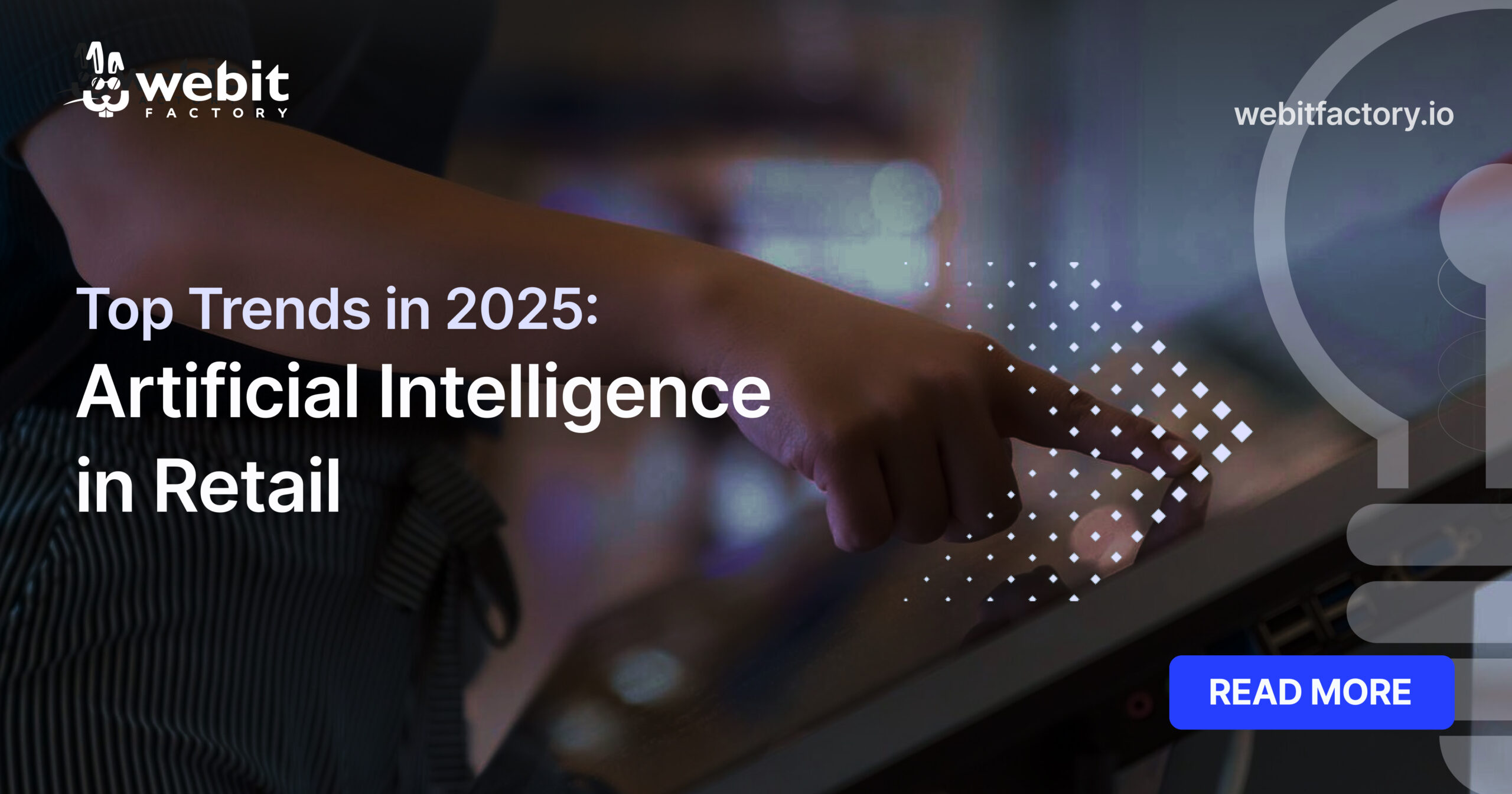 AI Trends in Retail You Need to Watch in 2025 | WebitFactory